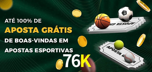 76Kbet Ate 100% de Aposta Gratis